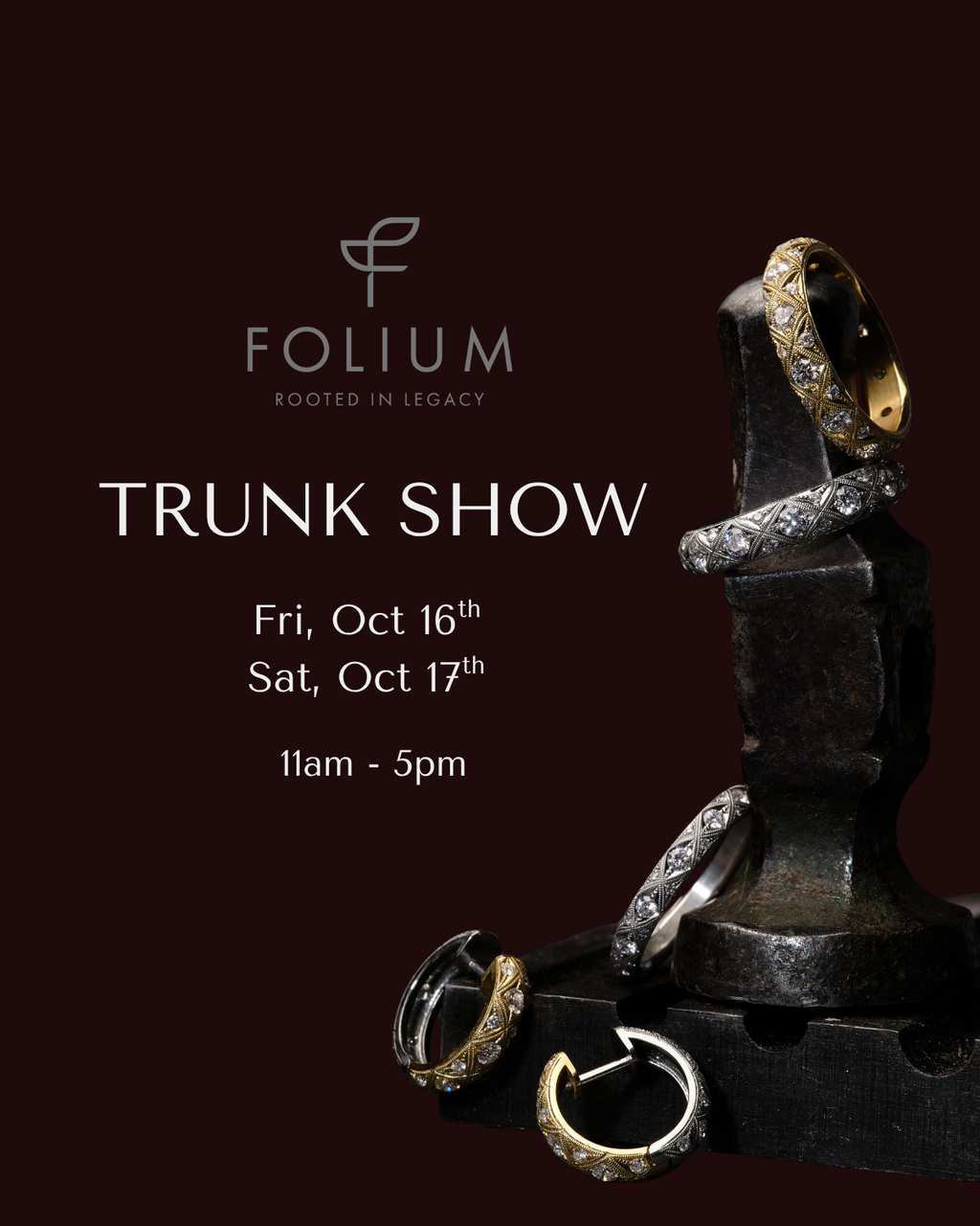 Image: Assorted gold and silver engraved rings hung on a large metal structure photographed on black background. With the works FOLIUM TRUNK SHOW. FRIDAY, OCTOBER 16. SATURDAY, OCTOBER 17 11 AM-5 PM